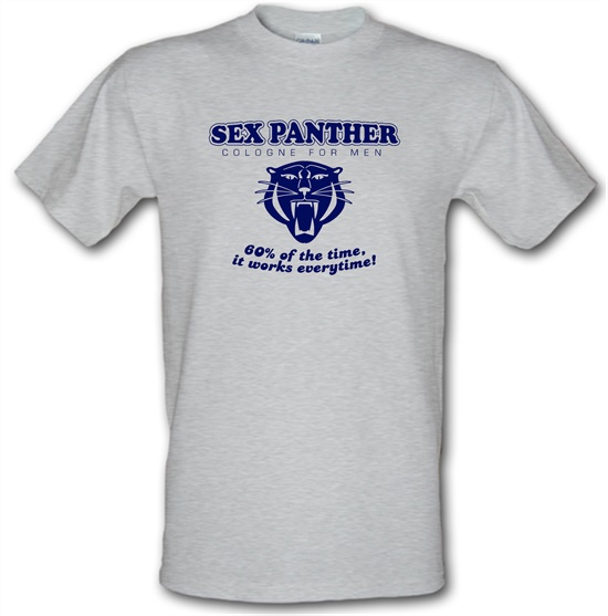 Sex panther 60% of the time it works everytime t-shirts