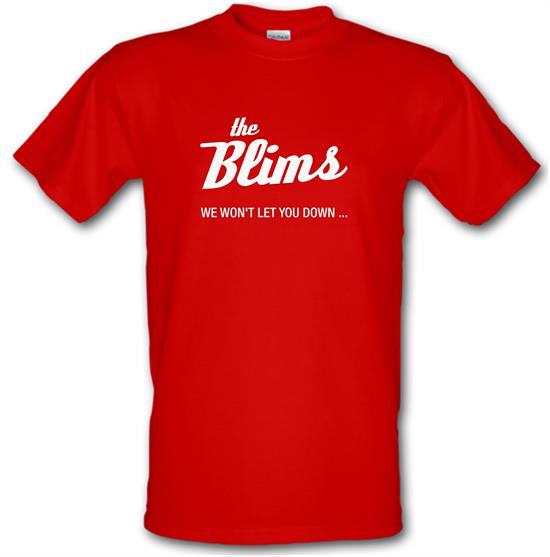 The Blims We Won't Let You Down t-shirts