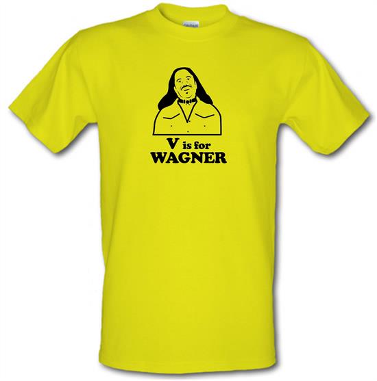 V Is For Wagner t-shirts