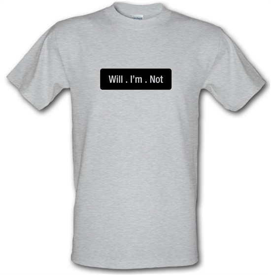 Will I'm Not t-shirts