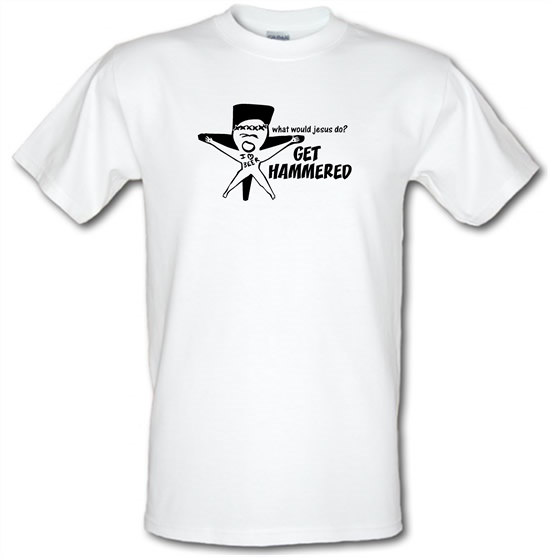 What would jesus do? Get hammered t-shirts