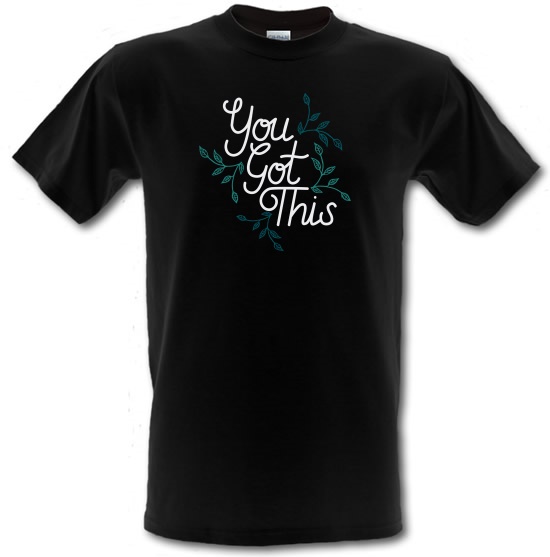 You Got This t-shirts