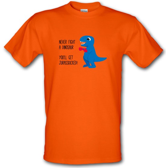 You'll Get Jurasskicked t-shirts