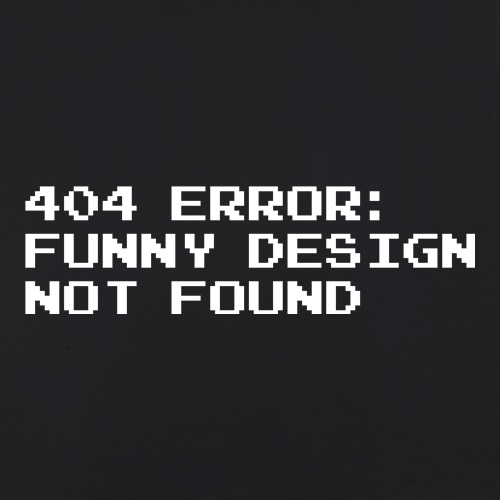404 Error Funny Design Not Found t-shirts