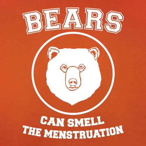 Bears Can Smell The Menstruation t-shirts