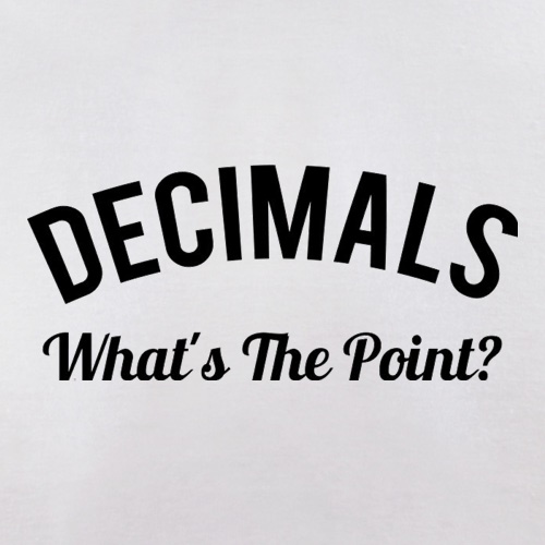 Decimals What's The Point t-shirts