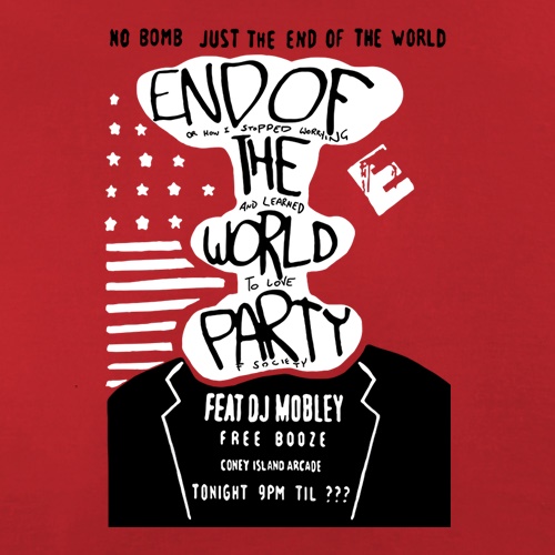 End Of The World Party t-shirts
