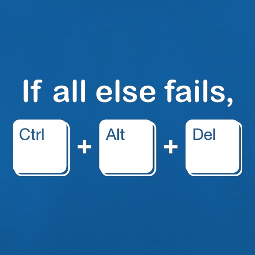 If All Else Fails, Ctrl Alt Delete t-shirts