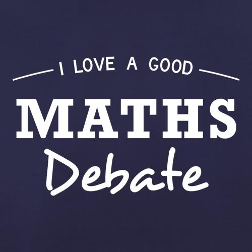I Love A Good Maths Debate t-shirts