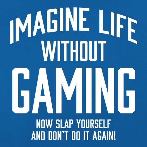 Imagine Life Without Gaming t-shirts