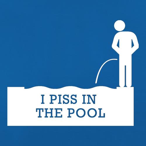 I Piss In The Pool t-shirts
