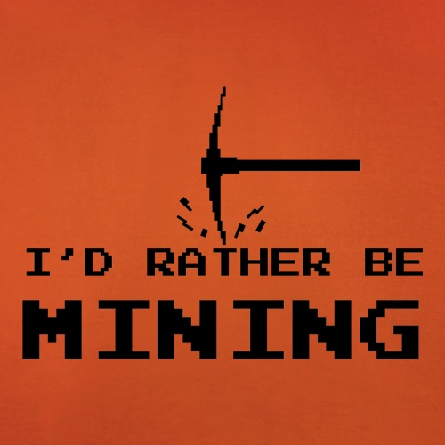 Rather Be Mining t-shirts
