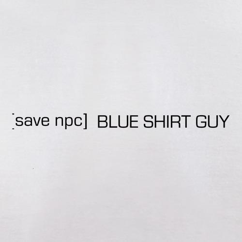Save Blue Shirt Guy t-shirts