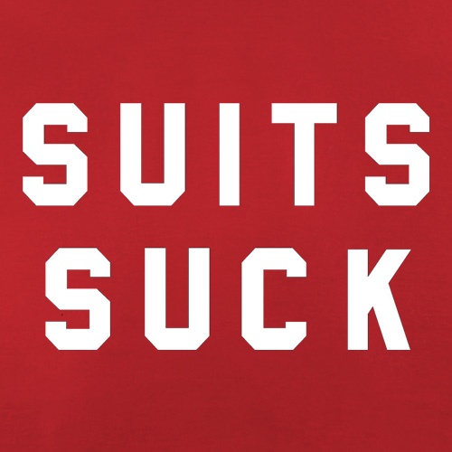 Suits Suck t-shirts