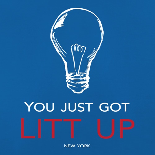 You Just Got Litt Up t-shirts