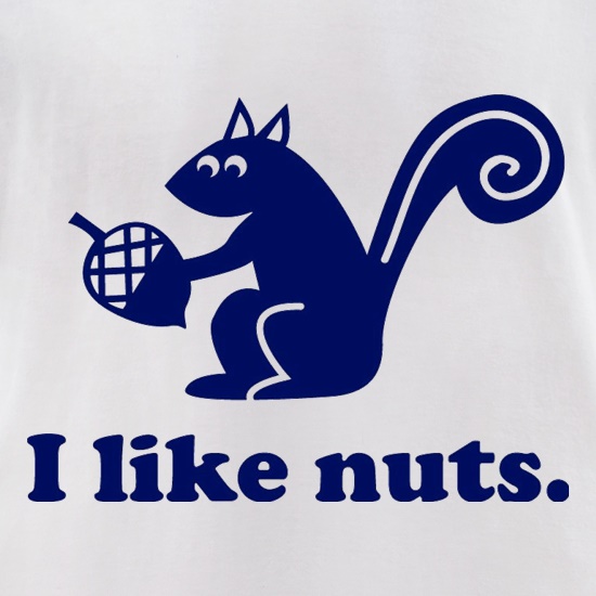 I Like Nuts t-shirts for ladies