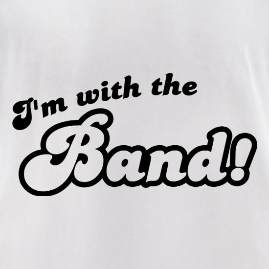 I'm With The Band! t-shirts for ladies