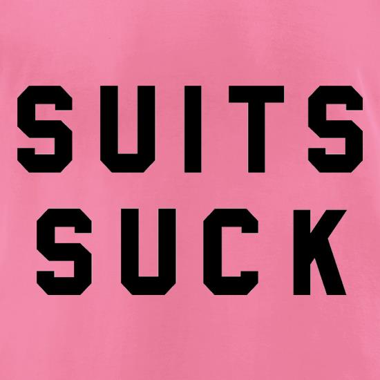 Suits Suck t-shirts for ladies