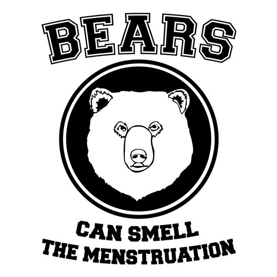 Bears Can Smell The Menstruation t-shirts