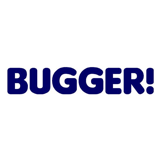 Bugger! t-shirts