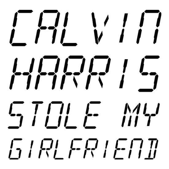 Calvin Harris Stole My Girlfriend t-shirts