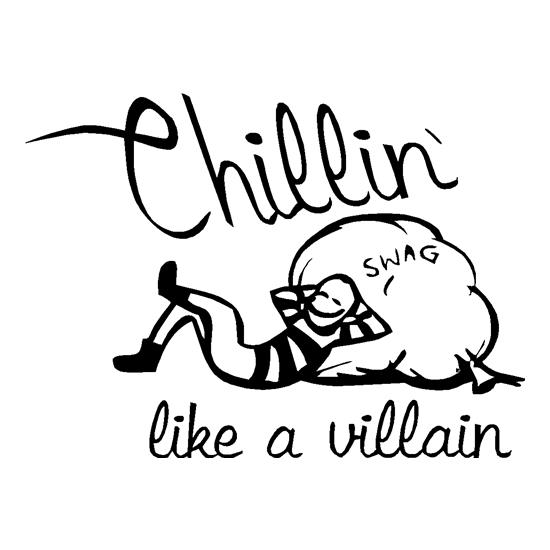 Chillin' like a villain t-shirts