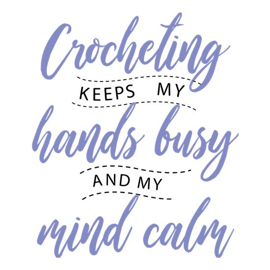 Crocheting Keeps My Hands Busy t-shirts
