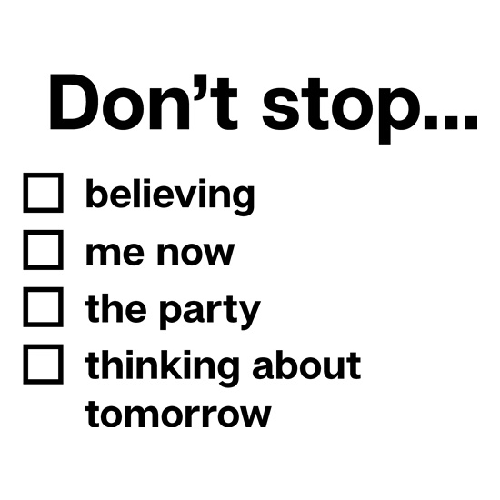 Don't Stop... t-shirts