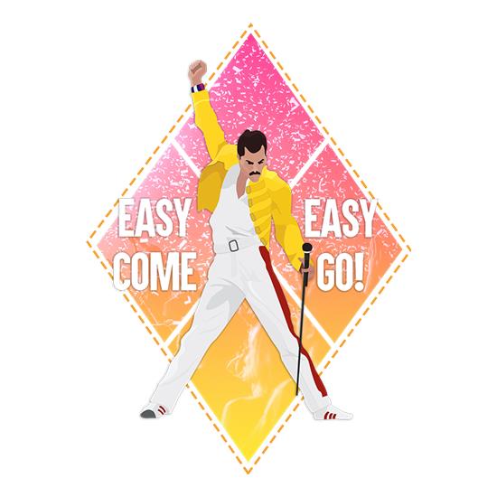 Easy Come, Easy Go t-shirts