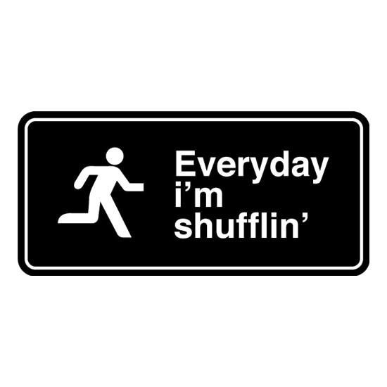 Everyday I'm Shufflin' t-shirts
