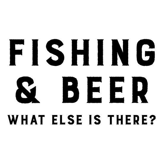 Fishing and Beer What else is there? t-shirts
