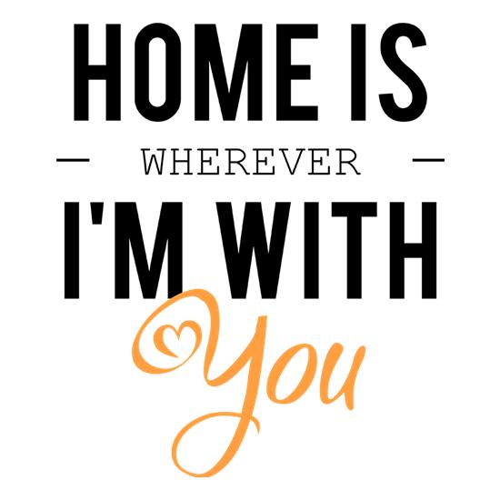 Home Is Wherever I'm With You t-shirts