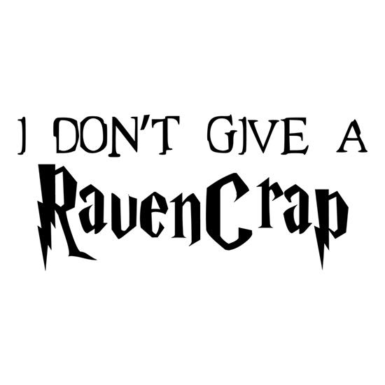 I Don't Give A RavenCrap t-shirts