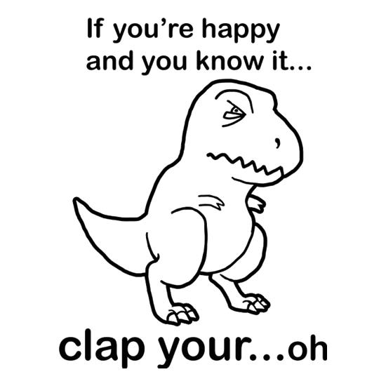 If You're Happy And You Know It t-shirts