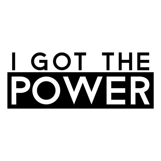 I Got The Power t-shirts