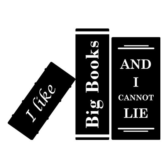 I Like Big Books And I Cannot Lie t-shirts