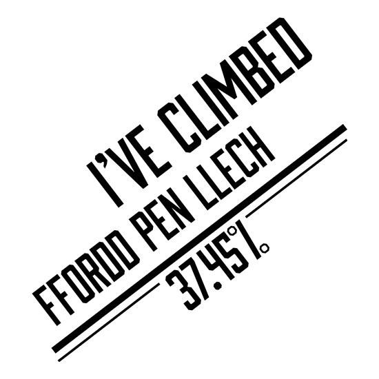 I've Climbed Ffordd Pen Llech t-shirts