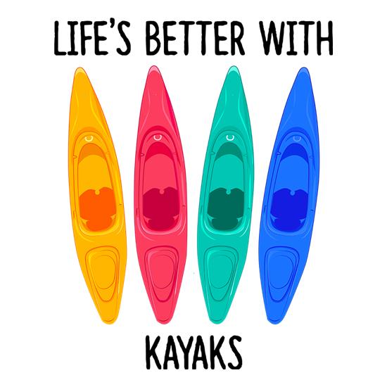 Life's Better With Kayaks t-shirts