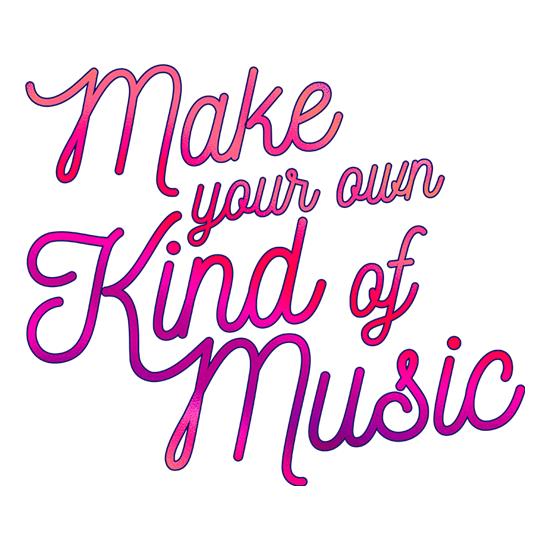 Make Your Own Kind Of Music t-shirts