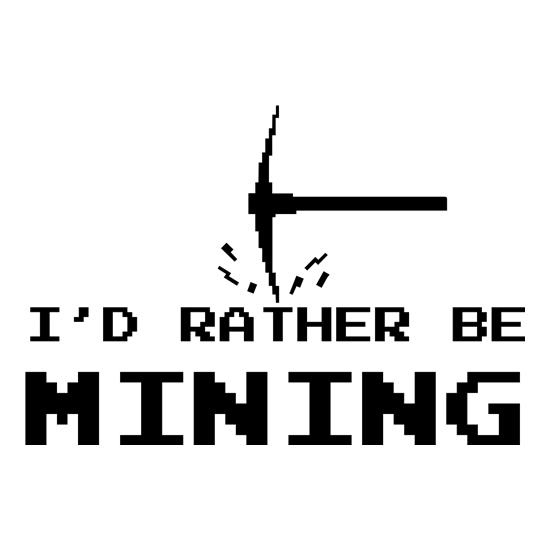 Rather Be Mining t-shirts