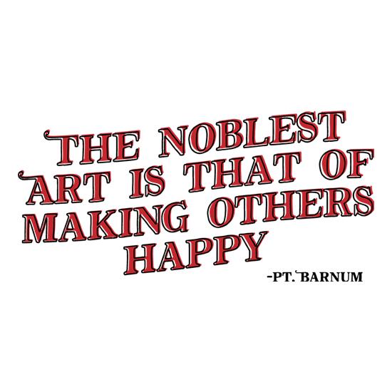 The Noblest Art Is That Of Making Others Happy t-shirts