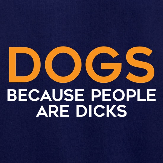 Dogs, Because People Are Dicks Jumpers