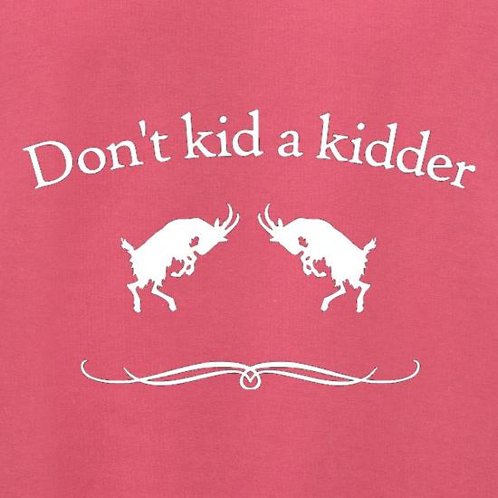 Don't Kid A Kidder Jumpers