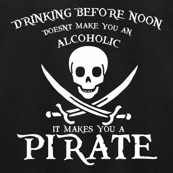 Drinking Before Noon Doesnt Make You An Alcoholic It Makes You A Pirate Jumpers