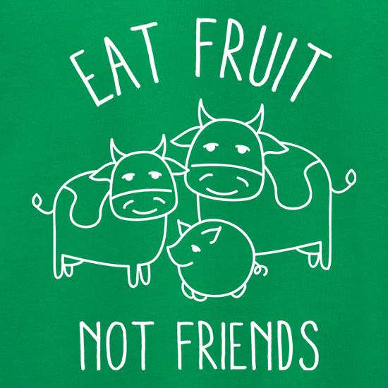 Eat Fruit Not Friends Jumpers