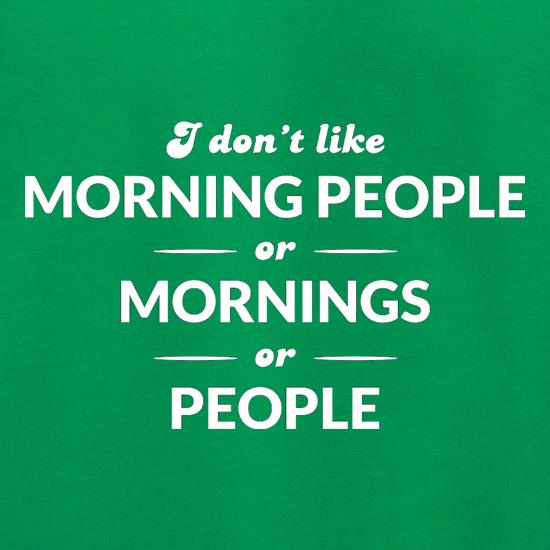 I Don't Like Morning People, Or Mornings, Or People Jumpers