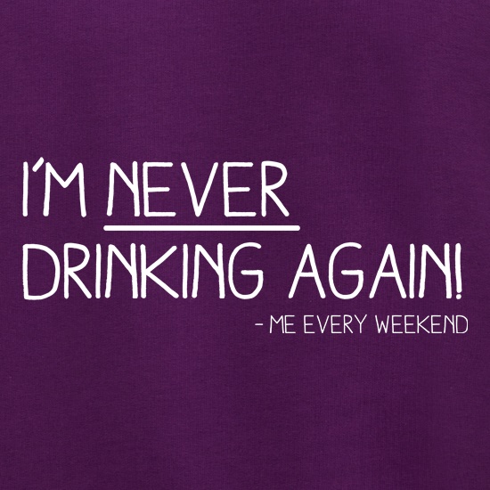 I'm Never Drinking Again Jumpers