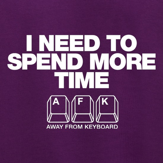 I Need To Spend More Time Away From Keyboard Jumpers