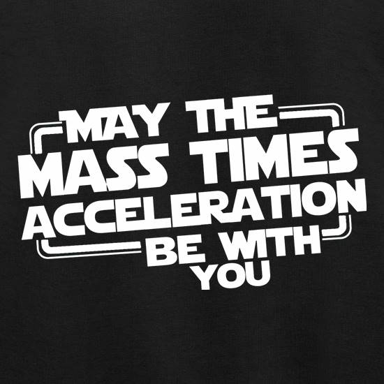 May The Mass Times Acceleration Be With You Jumpers