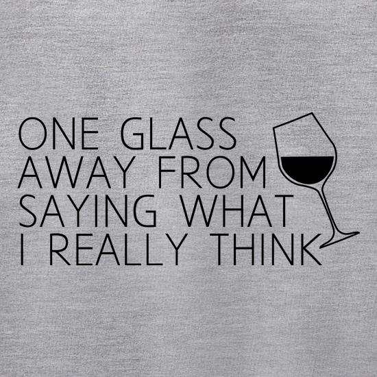 One Glass Away From Saying What I Really Think Jumpers